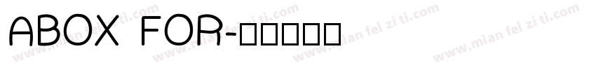ABOX FOR字体转换